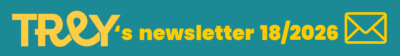 TREY's newsletter 18/2026.